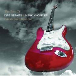 Dire Straits : Dire Straits and Mark Knopfler : Private Investigations - The Best of